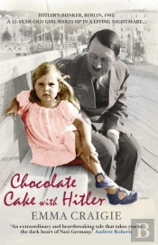 Chocolate Cake With Hitler: A Nazi Childhood