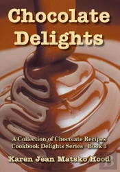 Chocolate Delights Cookbook, Volume I