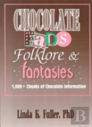 Chocolate Fads, Folklore & Fantasies