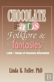 Chocolate Fads, Folklore & Fantasies