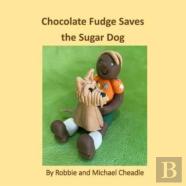 Chocolate Fudge Saves The Sugar Dog