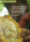 Chocolate, Politics And Peace-Building