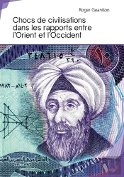 Chocs De Civilisations Dans Les Rapports Entre L'Orient Et L'Occident