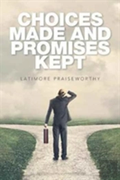 Choices Made And Promises Kept