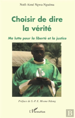 Bertrand.pt - Choisir De Dire La Vérité ; Ma Lutte Pour La Liberté Et La Justice