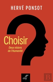 Choisir : Deux Visions De L'Humanité