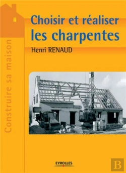 Bertrand.pt - Choisir Et Realiser Les Charpentes