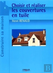 Choisir Et Réaliser Les Couvertures En Tuile
