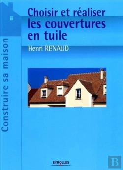 Bertrand.pt - Choisir Et Réaliser Les Couvertures En Tuile