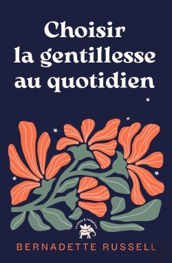 Bertrand.pt - Choisir La Gentillesse Au Quotidien : Et Si Un Simple Acte De Gentillesse Pouvait Réellement Changer Le Monde ?
