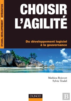 Bertrand.pt - Choisir L'Agilité ; Du Développement Logiciel À La Gouvernance