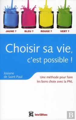 Bertrand.pt - Choisir Sa Vie, C'Est Possible ! Comment Faire Les Bons Choix Avec La Pnl (3e Édition)