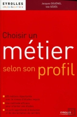 Bertrand.pt - Choisir Un Métier Selon Son Profil : Avec 635 Métiers Répertoriés Avec Le Niveau D'Études Requis. Une Méthode Efficace Pour Orienter Ses Études. Un Outil Approfondi D'Évolution Et De Réorientation De