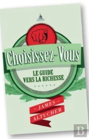 Choisissez-Vous ; Le Guide Vers La Richesse