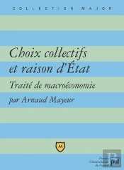 Choix Collectifs Et Raison D'Etat ; Traité De Macroéconomie