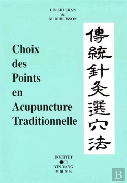 Bertrand.pt - Choix Des Points En Acupuncture Traditionnelle