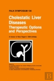 Cholestatic Liver Diseases: Therapeutic Options And Perspectives