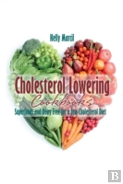Bertrand.pt - Cholesterol Lowering Cookbooks: Superfoods And Dairy Free For A Low Cholesterol Diet