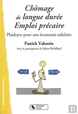 Bertrand.pt - Chômage De Longue Durée - Emploi Précaire ; Plaidoyer Pour Une Économie Solidaire