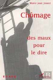 Chômage, Des Maux Pour Le Dire