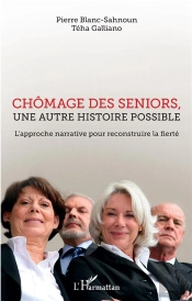 Chomage Des Seniors, Une Autre Histoire Possible ; L'Approche Narrative Pour Reconstruire La Fierté