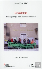 Chômeurs ; Anthropologie D'Un Mouvement Social