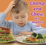 Chomp And Chew, To A Healthy You!