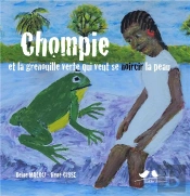 Chompie Et La Grenouille Verte Qui Veut Se Noircir La Peau - Conte Du Senegal