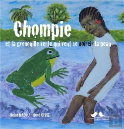 Bertrand.pt - Chompie Et La Grenouille Verte Qui Veut Se Noircir La Peau - Conte Du Senegal