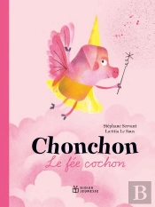 Chonchon, Le Fée Cochon