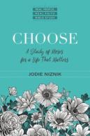 Choose Â€“ A Study Of Moses For A Life That Matters