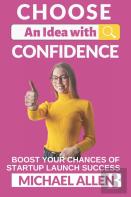 Choose An Idea With Confidence!
