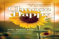 Choose Happy; Find Contentment In Any Situation