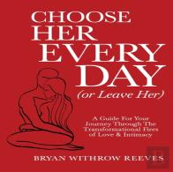 Choose Her Every Day (Or Leave Her)