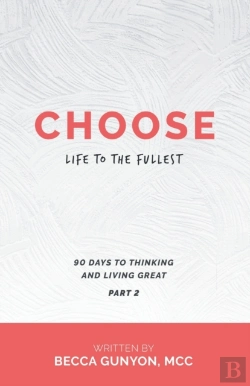 Bertrand.pt - Choose Life To The Fullest: 90 Days To T
