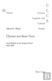Choose Not These Vices