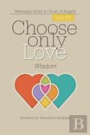 Choose Only Love
