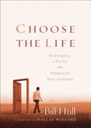 Choose The Life Â€“ Exploring A Faith That Embraces Discipleship