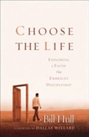 Choose The Life Â€“ Exploring A Faith That Embraces Discipleship