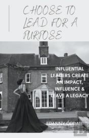 Choose To Lead For A Purpose