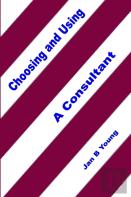 Choosing And Using A Consultant