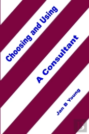 Choosing And Using A Consultant