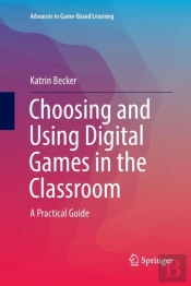 Choosing And Using Digital Games In The Classroom