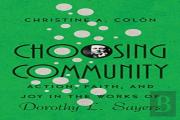 Choosing Community Â€“ Action, Faith, And Joy In The Works Of Dorothy L. Sayers