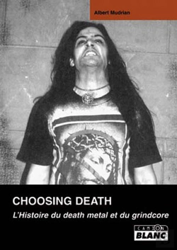 Bertrand.pt - Choosing Death ; L'Histoire Du Death Metal Et Du Grindcore