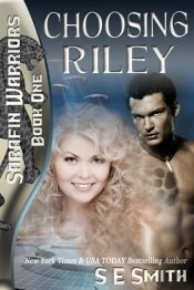 Choosing Riley: Sarafin Warriors Book 1