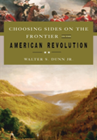 Choosing Sides On The Frontier In The American Revolution