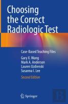 Choosing The Correct Radiologic Test