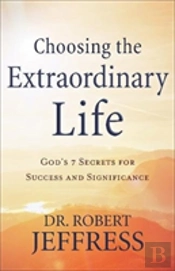 Choosing The Extraordinary Life