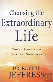 Choosing The Extraordinary Life